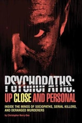 Psychopaths : Up Close and Personal - Christopher Berry-Dee