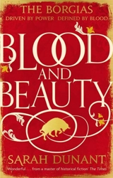 Blood and Beauty - Sarah Dunant