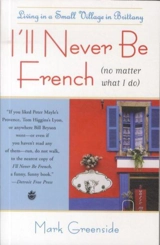 I'll Never Be French (No Matter What I Do) - Mark Greenside