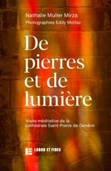 De pierres et de lumière : visite méditative de la cathédrale Saint-Pierre de Genève - Nathalie Muller-Mirza