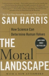 The Moral Landscape : How Science Can Determine Human Values - Harris, Sam