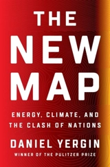 The New Map : Energy, Climate, and the Clash of Nations - Daniel Yergin