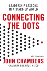 Connecting the Dots : Leadership Lessons in a Start-Up World - Chambers, John