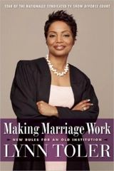 Making Marriage Work : New Rules for an Old Institution - Toler, Lynn