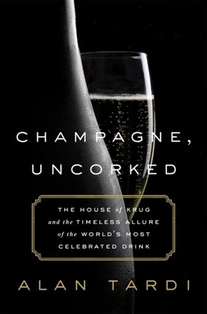 Champagne, Uncorked - Tardi, Alan