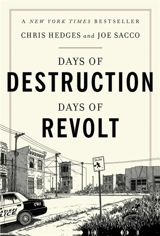 Days of Destruction, Days of Revolt - Hedges, Chris Sacco, Joe