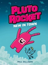 New In Town : Pluto Rocket Vol. 1 - Gilligan, Paul