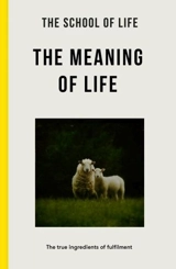 The Meaning of Life - The School of Life