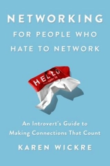 Taking the Work out of Networking : An Introvert's Guide to Making Connections That Count - Wickre, Karen