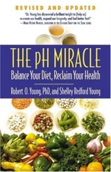 The Ph Miracle : Balance Your Diet, Reclaim Your Health - Shelley Redford Young