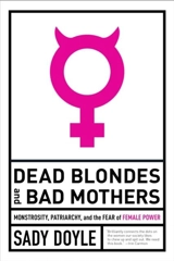 Dead Blondes and Bad Mothers - Doyle, Sady