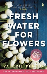 Fresh Water for Flowers - Perrin, Valérie