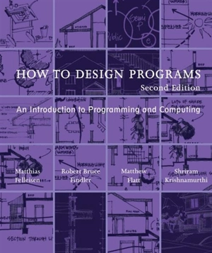 How to Design Programs - Matthias Felleisen