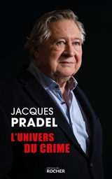 L'univers du crime - Jacques Pradel