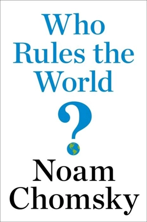 Who Rules the World ? - Chomsky, Noam, Barsamian, David