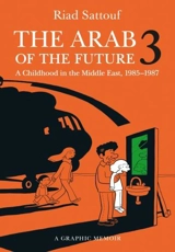 The Arab of the Future : The Circumcision Years, a Childhood in the Vol. 3 - Riad Sattouf
