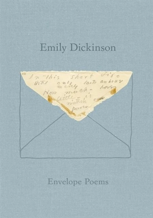 Envelope Poems - Dickinson, Emily