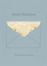 Envelope Poems - Dickinson, Emily
