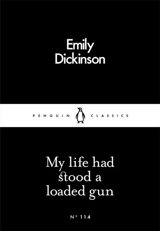 My Life had Stood a Loaded Gun - Dickinson, Emily
