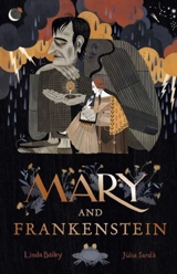 Mary and Frankenstein - Linda Bailey
