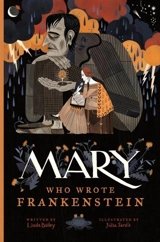 Mary Who Wrote Frankenstein : Who Wrote Classics - Linda Bailey
