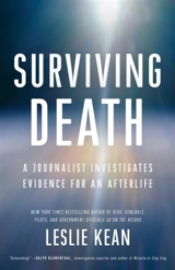 Surviving Death : A Journalist Investigates Evidence for an Afterlife - Leslie Kean