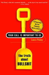 Your Call is Important to Us : The Truth About Bullshit - Penny, Laura