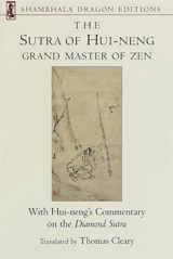 The Sutra of Hui-neng, Grand Master of Zen : With Hui-neng's Commentary on the Diamond Sutra - Thomas F. Cleary