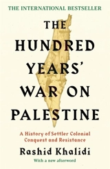 The Hundred Years' War on Palestine - Khalidi, Rashid I