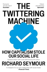 The Twittering Machine - Richard Seymour