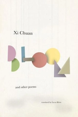 Bloom & Other Poems - Xi Chuan