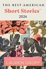 The Best American Short Stories 2024 - Lauren Groff