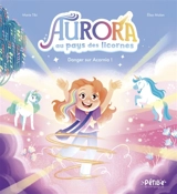 Aurora au pays des licornes. Danger sur Acornia ! - Marie Tibi