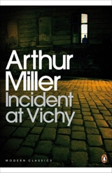 Incident at Vichy - Miller, Arthur