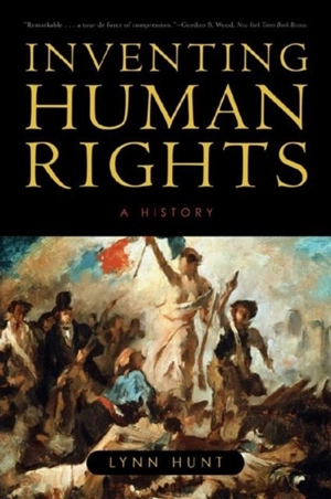 Inventing Human Rights - Lynn Avery Hunt