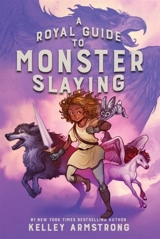 A Royal Guide to Monster Slaying : Volume Vol. 1 - Kelley Armstrong