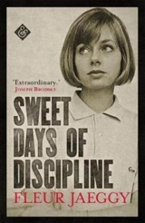 Sweet Days of Discipline - Fleur Jaeggy
