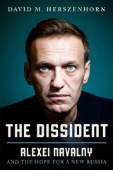 The Dissident Alexey Navalny - Herszenhorn, David