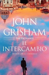 El intercambio : Despues de La Tapadera / The Exchange - John Grisham