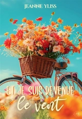 Et je suis devenue le vent - Jeanne Yliss
