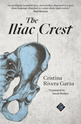 The Iliac Crest - Rivera Garza, Cristina