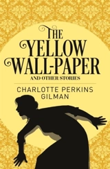 The Yellow Wall-Paper & Other Stories - Charlotte Perkins Gilman