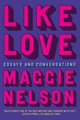 Like Love - Maggie Nelson