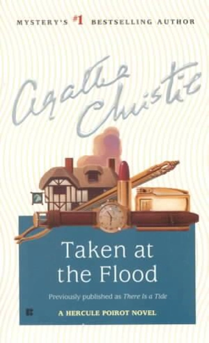 Taken at the Flood : There Is a Tide - Agatha Christie
