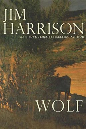 Wolf - Jim Harrison