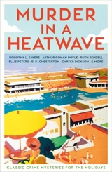 Murder in a Heatwave : Classic Crime Mysteries for the Holidays - Gayford, Cecily