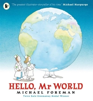Hello Mr World - Michael Foreman