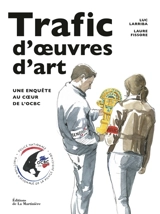 Trafic d'oeuvres d'art : une enquête au cœur de l'OCBC - Luc Larriba