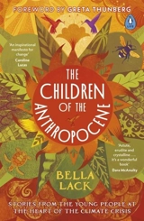The Children of the Anthropocene - Bella Lack