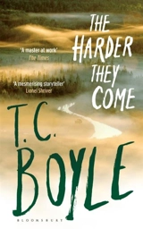 The Harder They Come - Boyle, T.C.